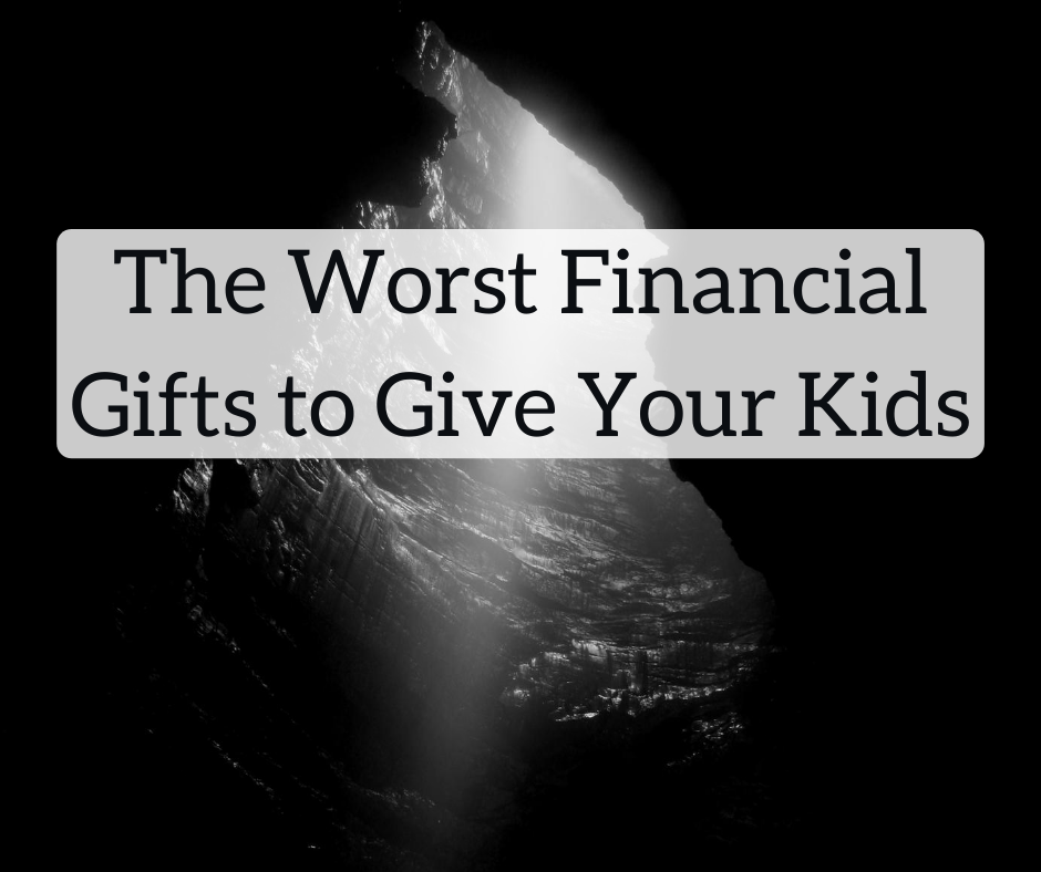 The Worst Financial Gifts to Give Your Kids