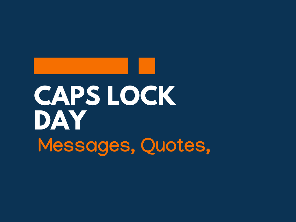 Caps Lock Day: 69+ Greetings And Messages