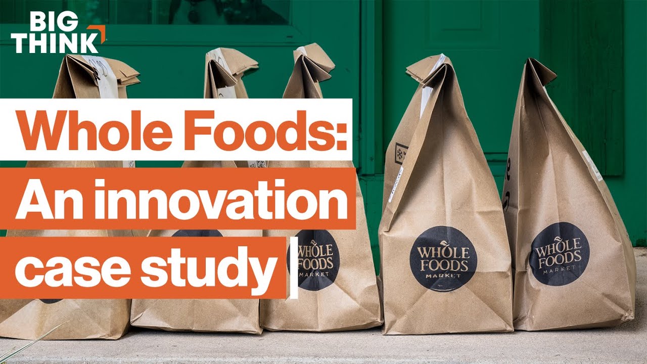 Is your company innovating? A Whole Foods case study. | John Mackey | Big Think
