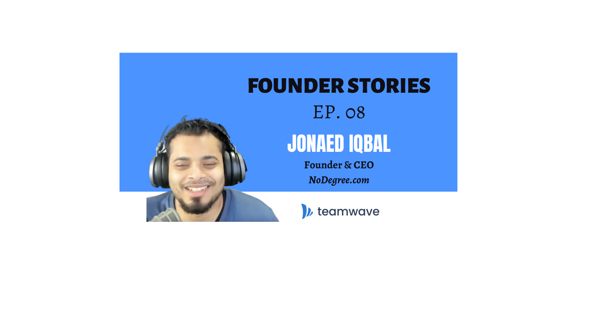 Founder Stories with Jonaed Iqbal | Founder and CEO of NoDegree.com