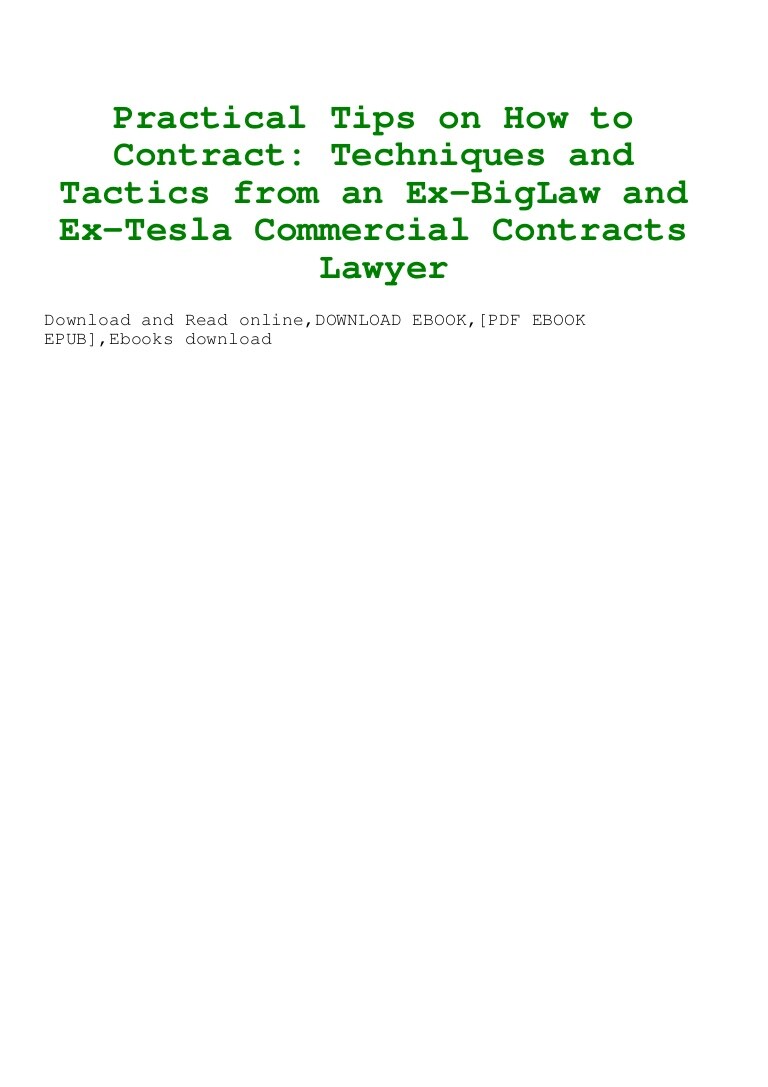 [PDF] DOWNLOAD READ Practical Tips on How to Contract Techniques and Tactics from an Ex-BigLaw and Ex-Tesla Commercial Contracts Lawyer [PDF EBOOK EPUB]